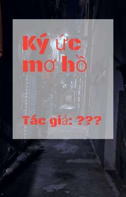 Ký ức mơ hồ 