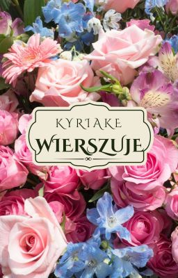 Kyriake wierszuje