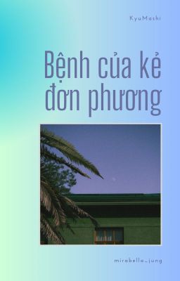 [KyuMashi] Bệnh của kẻ đơn phương