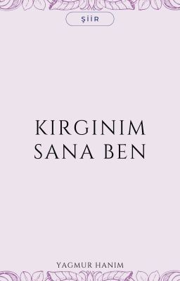 Kırgınım Sana Ben