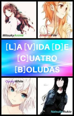 [L]a [V]ida [D]e [C]cuatro [B]oludas