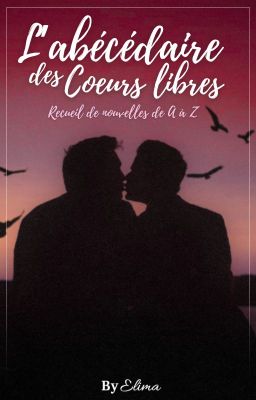 L'abécédaire des cœurs libres - recueil de A à Z [nouvelles/OS]