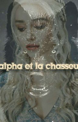 L'alpha et la chasseuse