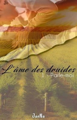 L'âme des druides : 1 - Parle-moi