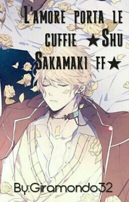 L'amore porta le cuffie ★Shu Sakamaki ff★