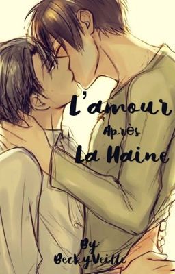 L'amour après la haine~ Ereri/Riren~