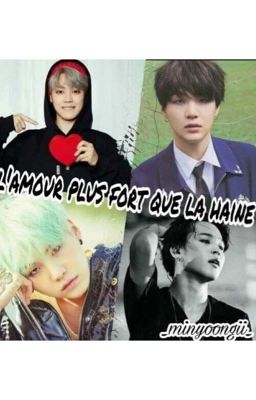 L'amour aussi fort que la haine - YOONMIN 