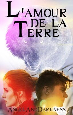 L'amour de la Terre (PAUSE INDETERMINEE)