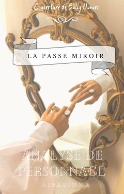 L'Analyse de personnages - La Passe Miroir