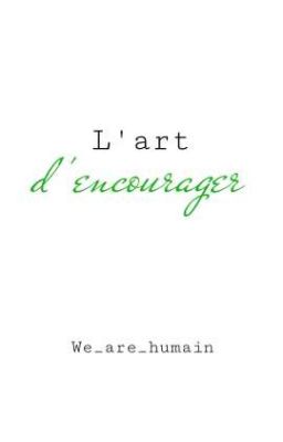 L'art d'encourager #2