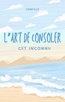 L'art de consoler, cet inconnu