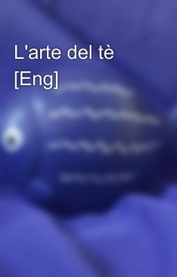 L'arte del tè [Eng]