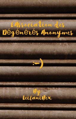 L'Association des Dégénérés Anonymes