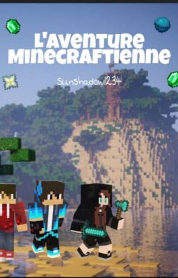 L'aventure Minecraftienne ( En pause )