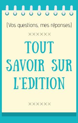 L'édition : Vos Questions-Mes Réponses