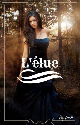 L'élue [Terminé] Tome 1