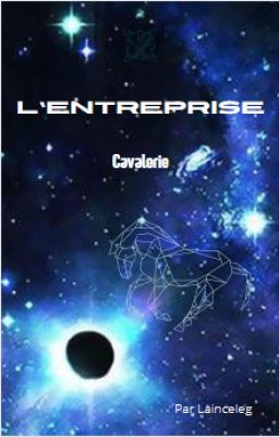 L'Entreprise, Cavalerie