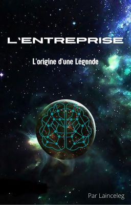 L'Entreprise. L'origine d'une Légende