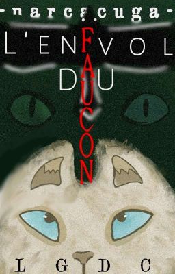 L'envol du faucon - Fanfiction LGDC