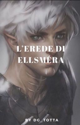 L'Erede di Ellesméra [ IN REVISIONE ]