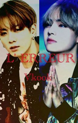 L' erreur [Vkook]