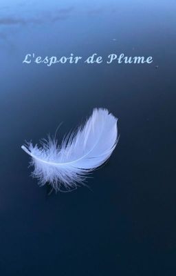 l'espoir de plume