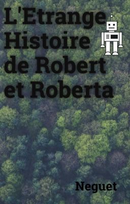 L'Etrange Histoire de Robert et Roberta