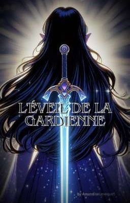 L'éveil de la Gardienne