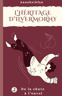 L'héritage d'Ilvermorny : De la chute à l'envol [2]