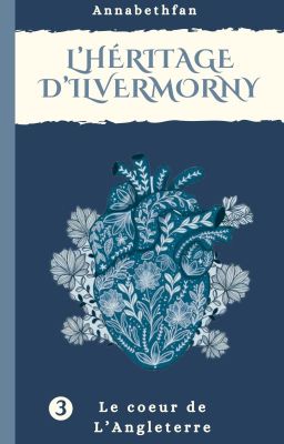 L'héritage d'Ilvermorny : le coeur de l'Angleterre [3]