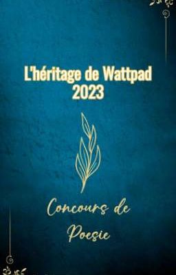 L'héritage de Wattpad : Concours de Poésie[Terminé]