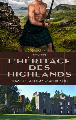 L'héritage des Highlands - Tome 1 : Lachlan MacKinnon