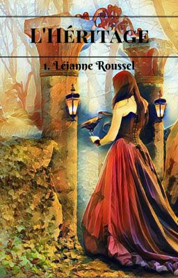 L'Héritage - Tome 1 : Léianne Roussel.