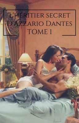 L'Héritier secret D'azzario Dantes Tome 1 ( Saga des frères Dantes )