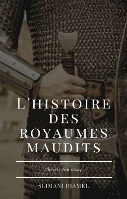 L'histoire des royaumes maudits [Terminé]