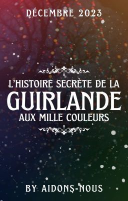 L'Histoire Secrète de la Guirlande aux Mille Couleurs