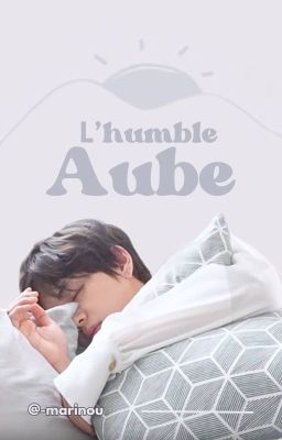 『 L'humble Aube 』- ᴛᴀᴇᴋᴏᴏᴋ