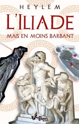 L'Iliade, mais en moins barbant