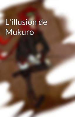 L'illusion de Mukuro