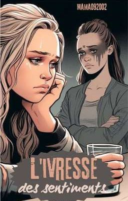 L'ivresse des sentiments [Clexa]