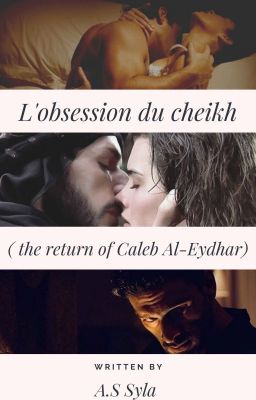 L'obsession du cheikh ( 𝑇ℎ𝑒 𝑟𝑒𝑡𝑢𝑟𝑛 𝑜𝑓 𝐶𝑎𝑙𝑒𝑏 𝐴𝑙-𝐸𝑦𝑑ℎ𝑎𝑟 )