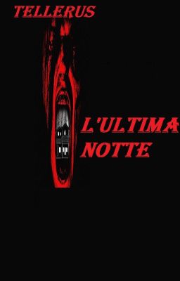 L'ULTIMA NOTTE