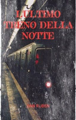 L'ULTIMO TRENO DELLA NOTTE