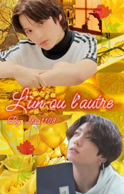 L'υη Oυ L'αυтяє {Jungkook/Hueningkai} ✅ (En Réécriture) 