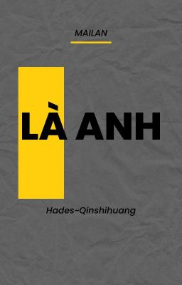 Là anh ( Hades- Qinshihuang )