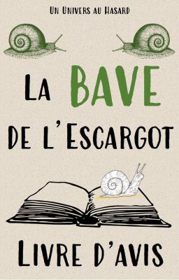 La bave de l'Escargot [Livre d'avis]