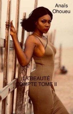 LA BEAUTÉ COMPTE: TOME 2