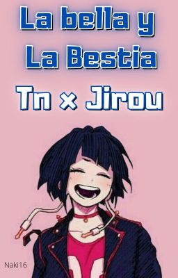 La Bella y la Bestia (Tn x Jirou)