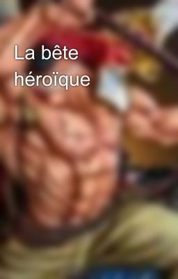 La bête héroïque