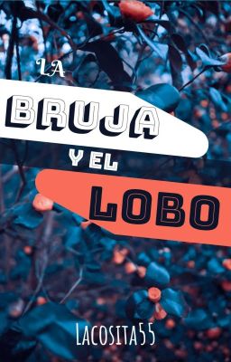 LA BRUJA Y EL LOBO